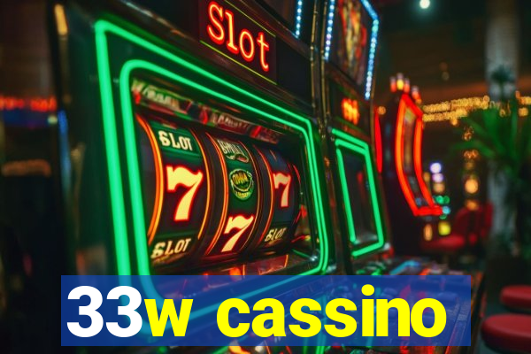 33w cassino